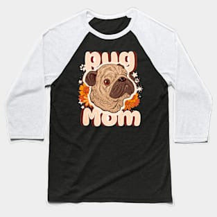 Pug Mom Baseball T-Shirt